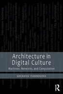 Architecture in Digital Culture : Machines, Networks and Computation-9781032148212