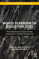 World Yearbook of Education 2023 : Racialization and Educational Inequality in Global Perspective-9781032148441