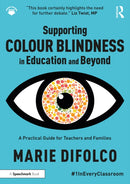 Supporting Colour Blindness in Education and Beyond : A Practical Guide for Teachers and Families-9781032148656