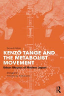 Kenzo Tange and the Metabolist Movement : Urban Utopias of Modern Japan-9781032149387