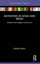Antonyms in Mind and Brain : Evidence from English and German-9781032149592