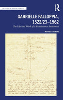 Gabrielle Falloppia, 1522/23-1562 : The Life and Work of a Renaissance Anatomist-9781032149707