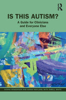 Is This Autism? : A Guide for Clinicians and Everyone Else-9781032150222