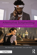 Alternative Scriptwriting : Contemporary Storytelling for the Screen-9781032150567