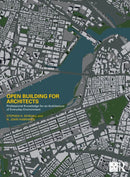 Open Building for Architects : Professional Knowledge for an Architecture of Everyday Environment-9781032152165