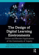 The Design of Digital Learning Environments : Online and Blended Applications of the Community of Inquiry-9781032153124