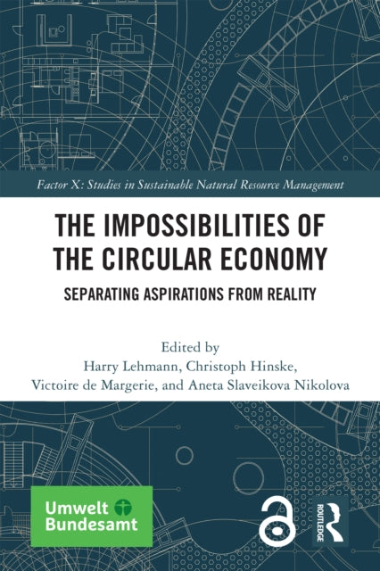 The Impossibilities of the Circular Economy : Separating Aspirations from Reality-9781032154466