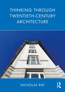 Thinking Through Twentieth-Century Architecture-9781032156125