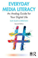 Everyday Media Literacy : An Analog Guide for Your Digital Life-9781032156613