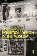Histories of Exhibition Design in the Museum : Makers, Process, and Practice-9781032156934
