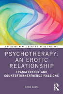 Psychotherapy: An Erotic Relationship : Transference and Countertransference Passions-9781032157467