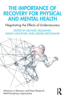 The Importance of Recovery for Physical and Mental Health : Negotiating the Effects of Underrecovery-9781032158686