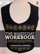 The Waistcoat Workbook : Historical, Modern and Genre Drafting of Waistcoats for Men and Women 1837 - Present Day-9781032159614