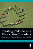 Treating Children with Dissociative Disorders : Attachment, Trauma, Theory and Practice-9781032159768