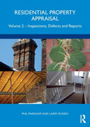 Residential Property Appraisal : Volume 2: Inspections, Defects and Reports-9781032159911