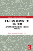 Political Economy of the Firm : Authority, Governance, and Economic Democracy-9781032161426
