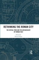 Rethinking the Roman City : The Spatial Turn and the Archaeology of Roman Italy-9781032161877