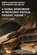 A Global Sourcebook in Protestant Political Thought, Volume I : 1517-1660-9781032162102