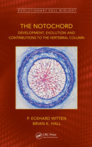 The Notochord : Development, Evolution and contributions to the vertebral column-9781032162683