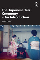 The Japanese Tea Ceremony - An Introduction-9781032164670