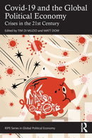 Covid-19 and the Global Political Economy : Crises in the 21st Century-9781032168197