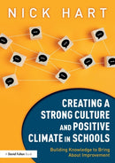 Creating a Strong Culture and Positive Climate in Schools : Building Knowledge to Bring About Improvement-9781032168845