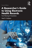 A Researcher's Guide to Using Electronic Health Records : From Planning to Presentation-9781032169590