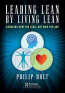 Leading Lean by Living Lean : Changing How You Lead, Not Who You Are-9781032170053