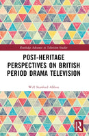 Post-heritage Perspectives on British Period Drama Television-9781032170312