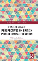 Post-heritage Perspectives on British Period Drama Television-9781032170329