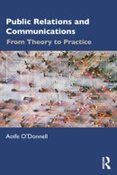 Public Relations and Communications : From Theory to Practice-9781032170435