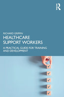 Healthcare Support Workers : A Practical Guide for Training and Development-9781032170589