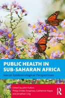 Public Health in Sub-Saharan Africa : Social Epidemiological Perspectives-9781032171135