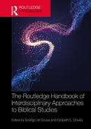 The Routledge Handbook of Interdisciplinary Approaches to Biblical Studies