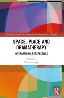 Space, Place and Dramatherapy : International Perspectives-9781032172347