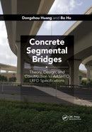Concrete Segmental Bridges : Theory, Design, and Construction to AASHTO LRFD Specifications-9781032175768