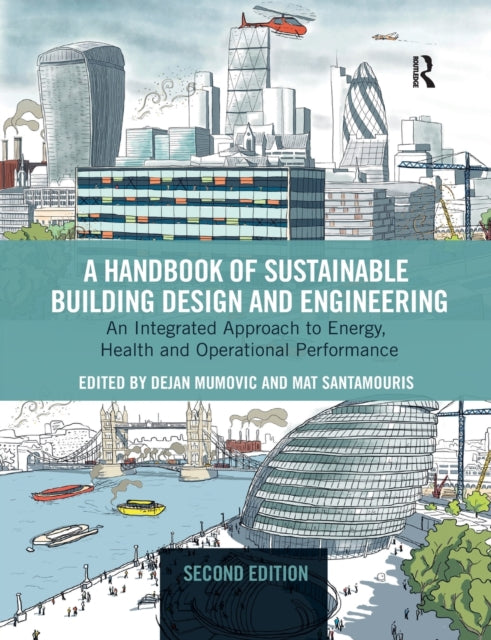 A Handbook of Sustainable Building Design and Engineering : An Integrated Approach to Energy, Health and Operational Performance-9781032178547