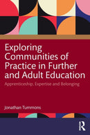Exploring Communities of Practice in Further and Adult Education : Apprenticeship, Expertise and Belonging-9781032180335