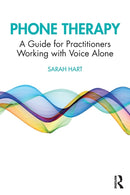 Phone Therapy : A Guide for Practitioners Working with Voice Alone-9781032181998