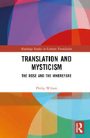 Translation and Mysticism : The Rose and the Wherefore-9781032182414