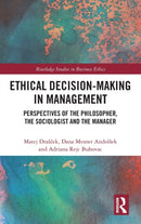 Ethical Decision-Making in Management : Perspectives of the Philosopher, the Sociologist and the Manager-9781032186610