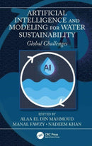 Artificial Intelligence and Modeling for Water Sustainability : Global Challenges-9781032186993