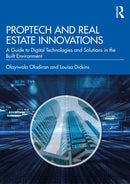PropTech and Real Estate Innovations : A Guide to Digital Technologies and Solutions in the Built Environment-9781032187136