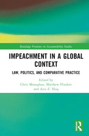 Impeachment in a Global Context : Law, Politics, and Comparative Practice-9781032187402