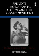 Pre-state Photographic Archives and the Zionist Movement