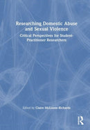 Researching Domestic Abuse and Sexual Violence : Critical Perspectives for Student-Practitioner Researchers-9781032189031