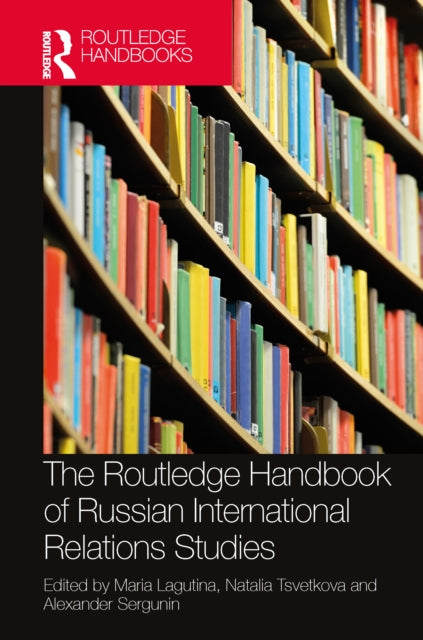 The Routledge Handbook of Russian International Relations Studies-9781032189963