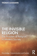 The Invisible Religion : The Problem of Religion in Modern Society-9781032191454