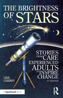 The Brightness of Stars: Stories from Care Experienced Adults to Inspire Change-9781032191584