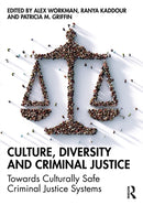 Culture, Diversity, and Criminal Justice : Towards Culturally Safe Criminal Justice Systems-9781032191874